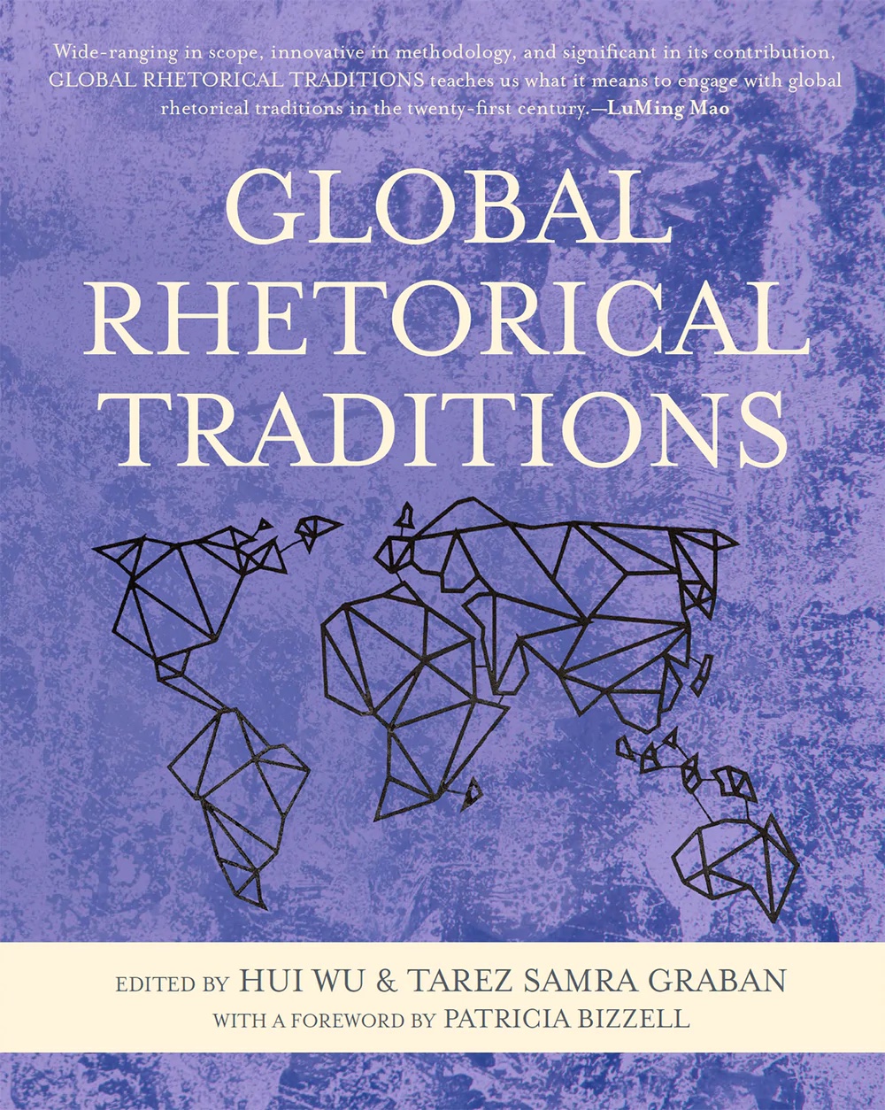 Cover for Global Rhetorical Traditions, Edited by Hui Wu & Tarez Samra Graban