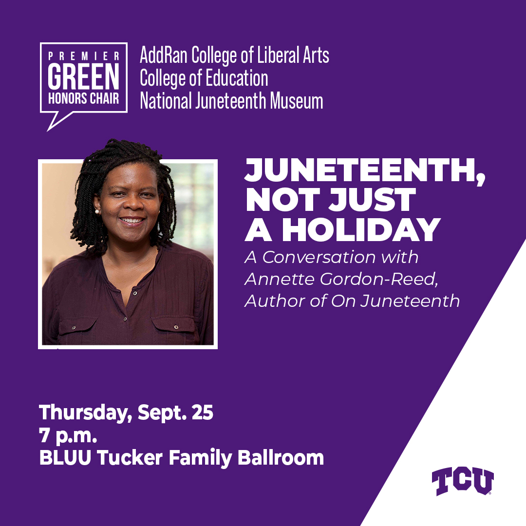 poster for Green Chair event: Dr. Annette Gordon-Reed and Ms. Opal Lee on Juneteenth